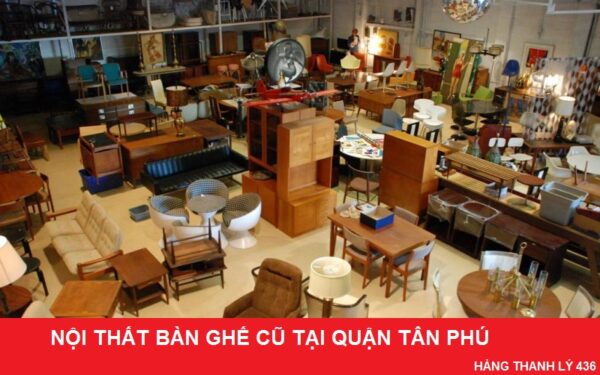 ban ghe cu quan tan phu