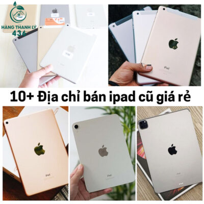 Hàng Thanh Lý 436 chia sẻ 10 địa chỉ bán ipad cũ giá rẻ
