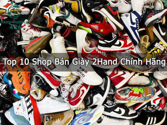 Top 10 cửa hàng bán giày cũ chính hãng TPHCM