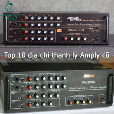 Cùng Hàng Thanh Lý 436 khám phá 10 địa chỉ mua bán amply cũ giá rẻ - chất lượng