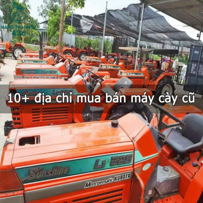 Hàng Thanh Lý 436 chia sẻ 10 địa chỉ mua bán máy cày cũ giá rẻ