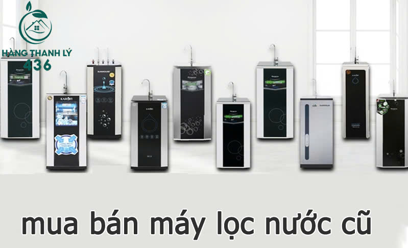 mua-ban-may-loc-nuoc-cu [Review] 10+ Địa Chỉ Bán Máy Lọc Nước Cũ Uy Tín Tại TPHCM