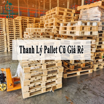 Hàng Thanh Lý 436 chia sẽ những kinh nghiệm và 5 địa chỉ mua bán pallet cũ