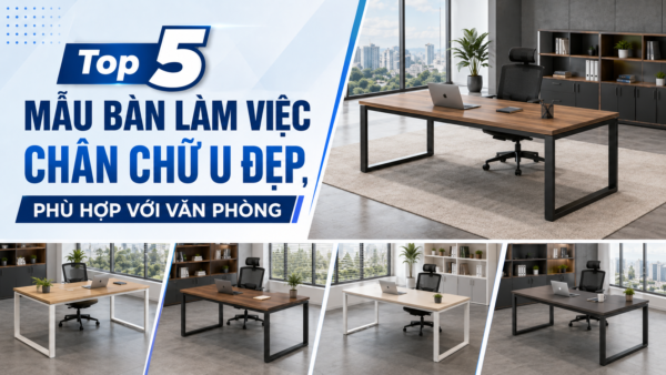 top 5 mau ban lam viec chu u dep phu hop voi van phong