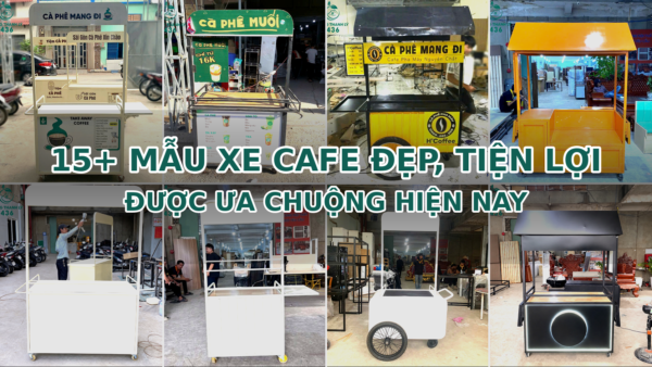 15+ Mẫu Xe Cafe Đẹp, Tiện Lợi Được Ưa Chuộng Hiện Nay 82 xe cafe